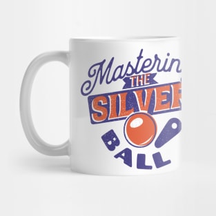 Mastering The Silver Ball - Pinball Player Mug